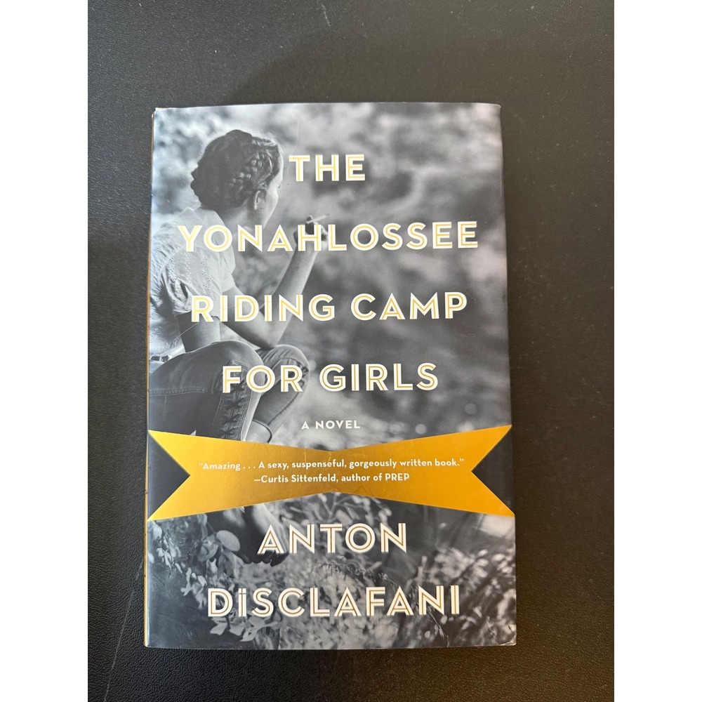 The Yonahlossee Riding Camp for Girls Anton DiSclafani‎ Hardcover